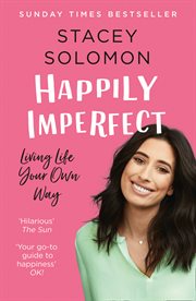 Happily imperfect : living life your own way cover image