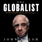 The Globalist : Peter Sutherland – His Life and Legacy cover image