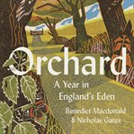 Orchard : A Year in England's Eden cover image