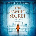 The Family Secret : will she find the truth? cover image