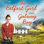 The Belfast girl on Galway Bay cover image