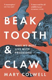 Beak, tooth and claw : why predators are needed for a healthy British countryside cover image