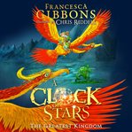 The Greatest Kingdom : Clock of Stars cover image