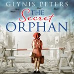 The Secret Orphan : A historical novel full of secrets cover image