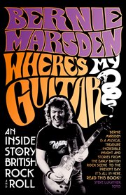 Where's My Guitar?: An Inside Story of British Rock and Roll : An Inside Story of British Rock and Roll cover image