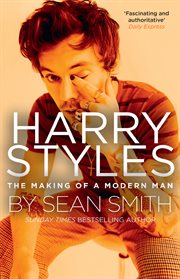 Harry Styles: The Making of a Modern Man : The Making of a Modern Man cover image