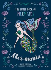 Mer-mania : the little book of mermaids cover image