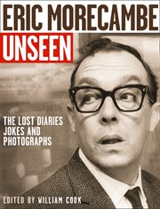 Eric Morecambe unseen : the lost diaries, jokes and photographs cover image