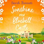 Sunshine Over Bluebell Castle (Bluebell Castle, Book 2) : Bluebell Castle cover image