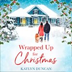 Wrapped Up for Christmas cover image