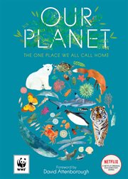 Our Planet : The One Place We All Call Home cover image