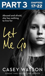 Let me go : part 3 of 3 cover image