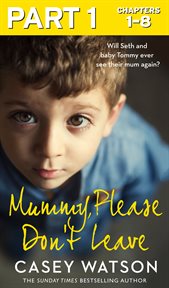 Mummy, please don't leave. Part 1 cover image