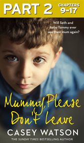 Mummy, please don't leave. Part 2 cover image