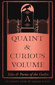 A quaint and curious volume : Tales and Poems of the Gothic cover image