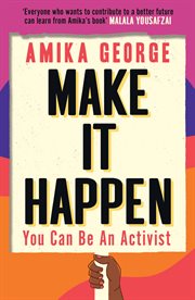 Make it happen : how to be an activist cover image