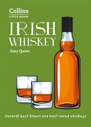 Irish whiskey : Ireland's best-known and most-loved whiskeys cover image