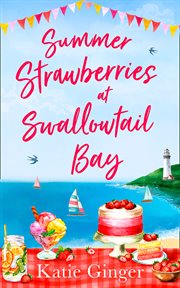 Summer strawberries at Swallowtail Bay cover image