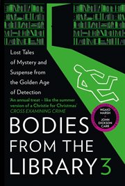 Bodies from the library : forgotten stories of mystery and suspense by the queens of crime and other masters of the golden age. 3 cover image