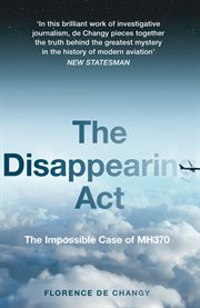 The disappearing act : the impossible case of MH370 cover image