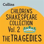Children's Shakespeare collection. Vol. 2. The tragedies cover image