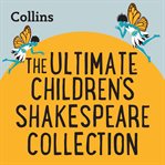 The Ultimate Children's Shakespeare Collection : For ages 7–11 cover image