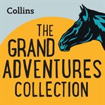 The Grand Adventures Collection : For ages 7–11 cover image