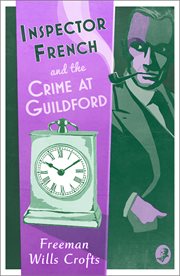 Inspector French and the crime at Guildford cover image