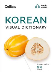 Korean visual dictionary : a photo guide to everyday words and phrases in Korean cover image