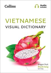 Vietnamese Visual Dictionary: a Photo Guide to Everyday Words and Phrases in Vietnamese (Collins Visual Dictionary) cover image