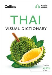 Thai visual dictionary : a photo guide to everyday words and phrases in Thai cover image