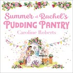 SUMMER AT RACHEL'S PUDDING PANTRY cover image