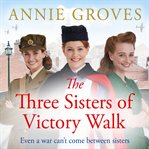 The Three Sisters of Victory Walk (Three Sisters, Book 1) : District Nurses cover image