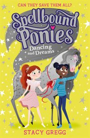 Dancing and Dreams : Spellbound Ponies cover image