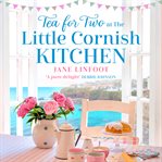 Tea for Two at the Little Cornish Kitchen : Little Cornish Kitchen cover image
