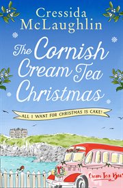 The Cornish cream tea Christmas. Part four, All I want for Christmas is cake! cover image