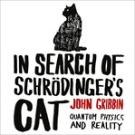 In search of Schrödinger's cat : quantum physics and reality cover image