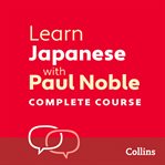 Learn Japanese With Paul Noble for Beginners – Complete Course : Japanese Made Easy With Your Bestsel cover image