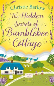 The Hidden Secrets of Bumblebee Cottage : Love Heart Lane cover image