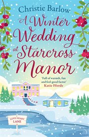 A Winter Wedding at Starcross Manor : Love Heart Lane cover image