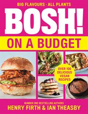 BOSH! on a Budget : From the bestselling vegan authors, comes their latest healthy plant-based cookbook with over 80 new cover image