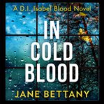 In Cold Blood : DI Isabel Blood cover image