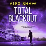 Total Blackout : Jack Tate SAS Thriller cover image