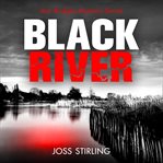 Black River : Jess Bridges Mystery cover image