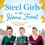 Steel Girls on the Home Front : Steel Girls cover image