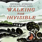 Walking the Invisible cover image