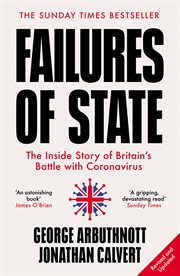Failures of state : the inside story of Britain's battle with coronavirus cover image