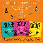 Scarlet and Ivy : Audio Collection. Books #4-6. Scarlet and Ivy cover image