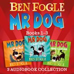 Mr Dog 3-Book Audio Collection : Books #1-3. Mr Dog cover image