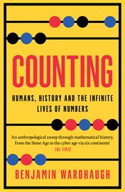 Counting : Humans, History and the Infinite Lives of Numbers cover image